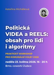 Politická VIDEA A REELS: obsah pro lidi i algoritmy