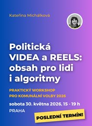 Politická VIDEA A REELS: obsah pro lidi i algoritmy