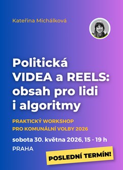 Politická VIDEA A REELS: obsah pro lidi i algoritmy