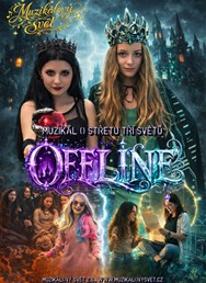 OFFLINE – muzikál o střetu tří světů