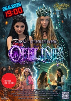 OFFLINE – muzikál o střetu tří světů
