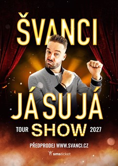 ŠVANCI SHOW - JÁ SU JÁ - Ostrava