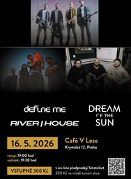 Define Me, Dream of the Sun, River House - Praha