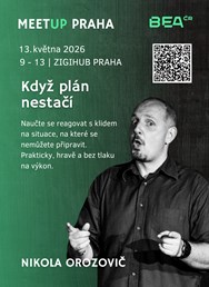 MeetUP BEA ČR Praha: Když plán nestačí - Nikola Orozovič 