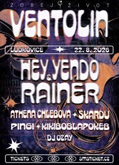 ZOBEJ ŽIVOT FEST: VENTOLIN, HEY YENDO & RAINER a další...