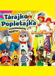 TÁRAJKO A POPLETAJKA - Narozeninová párty