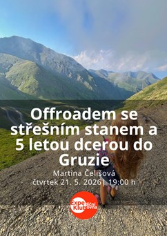 Offroadem se střešním stanem a 5 letou dcerou do Gruzie