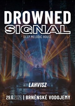 Drowned Signal x Melodic House v Brněnském Vodojemu 2
