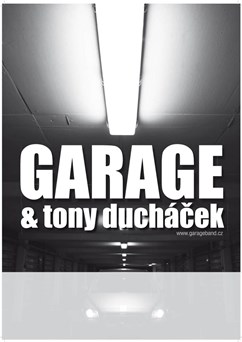 Garáž a Tony Ducháček