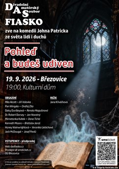 Divadelní představení Pohleď a budeš udiven (Březovice)