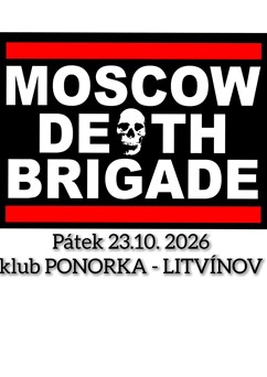 MOSCOW DEATH BRIGADE v Litvínově 