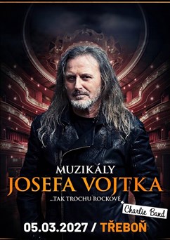 Muzikály Josefa Vojtka v Třeboni