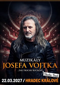 Muzikály Josefa Vojtka v Hradci Králové