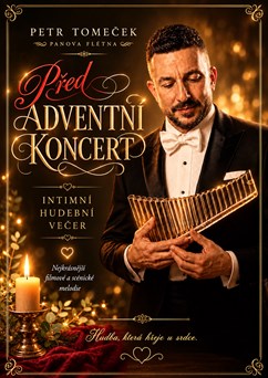 Petr Tomeček / Před ADVENTNÍ KONCERT 2026