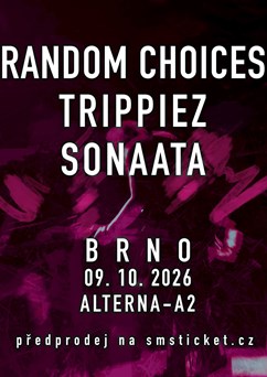 Random Choices / Trippiez / Sonaata