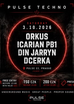 Pulse Techno w/ Orkus, Icarian PB1, Din Jarryn & Dcerka