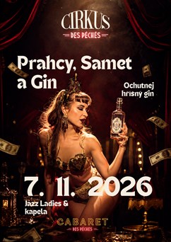 Cirkus des Péchés: Prachy, Samet a Gin