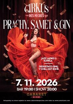 Cirkus des Péchés: Prachy, Samet a Gin