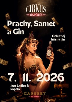 Cirkus des Péchés: Prachy, Samet a Gin