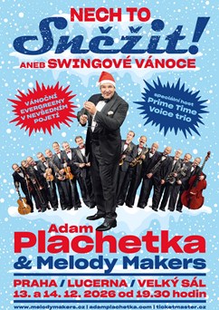 Adam Plachetka & Melody Makers / NECH TO SNĚŽIT!