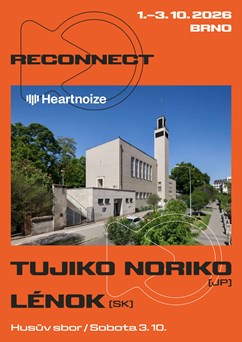 RECONNECT + Heartnoize: Tujiko Noriko (JP) + Lénok (SK)