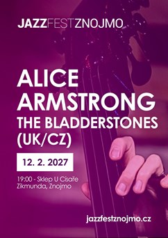 Alice Armstrong (UK) & The Bladderstones (CZ)