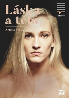 Listování Lukáše Hejlíka - Láska a tělo (Arnošt Lustig)