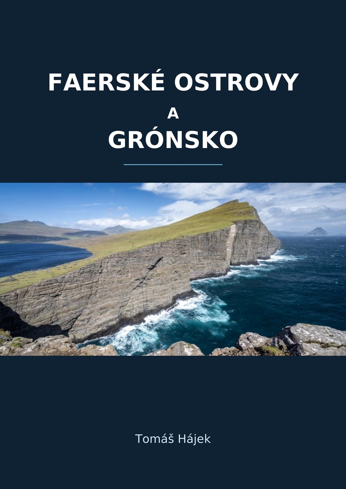 FAERSKÉ OSTROVY A GRÓNSKO - Tomáš Hájek
