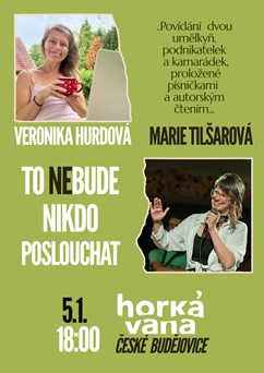 To nebude nikdo poslouchat v Horké Vaně