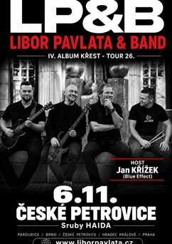 Libor PAVLATA & Band křest IV.alba a Jan KŘÍŽEK (BlueEffect)