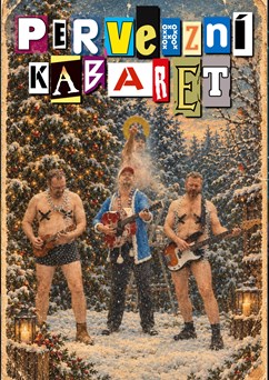 Perverzní kabaret - Vánoční prasení (Praha)
