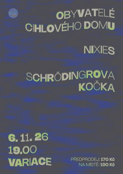 Schrödingerova kočka + Obyvatelé Cihlového Domu + nixies