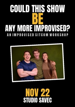 Could this show BE Anymore Improvised?