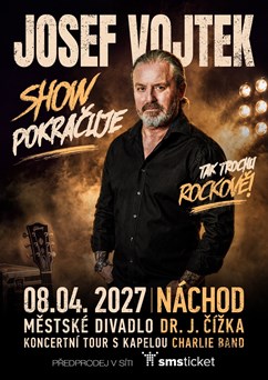 JOSEF VOJTEK: SHOW POKRAČUJE I Náchod