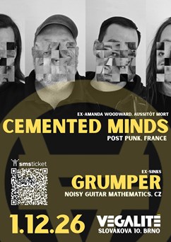 CEMENTED MINDS (F) // GRUMPER (CZ)
