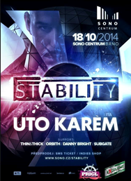 STABILITY w/ UTO KAREM ★ SONO Centrum, Brno | 18.10.2014