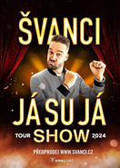 ŠVANCI - JÁ SU JÁ SHOW - TOUR 2025/2026