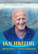 Jan Hnízdil - Jak být zdravý v nemocné společnosti