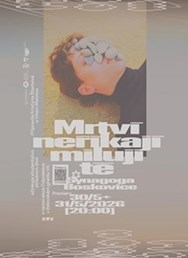 Mrtví neříkají miluji tě – studentská divadelní inscenace