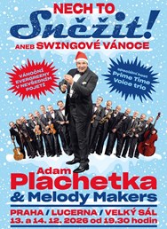 Adam Plachetka & Melody Makers / NECH TO SNĚŽIT!
