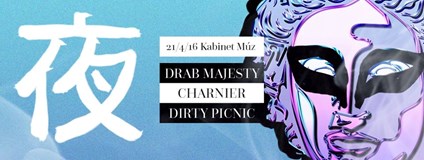 Drab Majesty & Charnier & Dirty Picnic