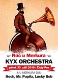 Noc u Merkura - Kyx Orchestra + DJ´s