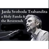 Jarda Trabandita Svoboda, Holy Fanda & the Reverends (CZ/US)