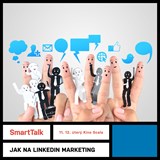 SmartTalk: Jak na LinkedIn