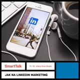 SmartTalk: Jak na LinkedIn