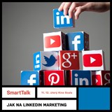 SmartTalk: Jak na LinkedIn