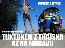 Tuktukem z Thajska až na Moravu / Vyškov 