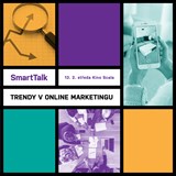 SmartTalk: Trendy v online marketingu