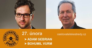 Cestovatelské středy v NM | Adam Gebrian a Bohumil Vurm