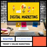 SmartTalk: Trendy v online marketingu